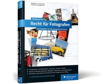  Recht für Fotografen. Der Ratgeber für die fotografische Praxis