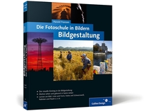 Die Fotoschule in Bildern. Bildgestaltung